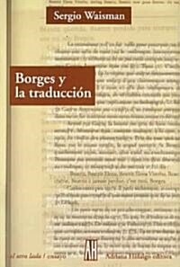 Borges Y La Traduccion / Borges And Translation (Paperback, Translation)