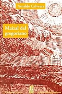 Maizal Del Gregoriano/cornfield of the Gregorian (Paperback, Reprint)