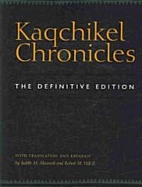 Kaqchikel Chronicles: The Definitive Edition (Hardcover)