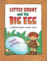 Little Grunt and the Big Egg (School & Library)