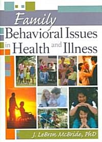 Family Behavioral Issues in Health and Illness (Paperback)