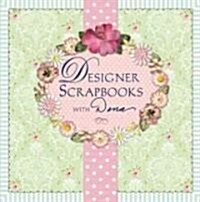 Designer Scrapbooks With Dena (Hardcover)