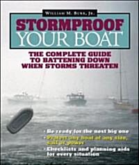 Stormproof Your Boat: The Complete Guide to Battening Down When Storms Threaten (Paperback)