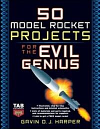 50 Model Rocket Projects for the Evil Genius (Paperback)