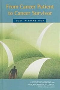 From Cancer Patient to Cancer Survivor: Lost in Transition (Hardcover)