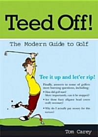 Teed Off!: A Modern Guide to Golf (Paperback)