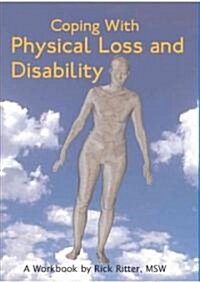 Coping with Physical Loss and Disability: A Workbook (Paperback)