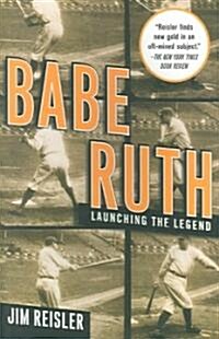 Babe Ruth: Launching the Legend (Paperback)