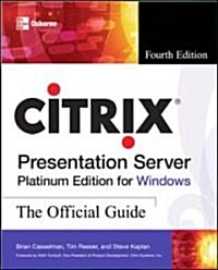 Citrix Access Suite 4 for Windows Server 2003: The Official Guide, Third Edition (Paperback, 3, Revised)