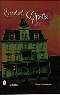 Connecticut Ghosts: Spirits in the State of Steady Habits (Paperback)
