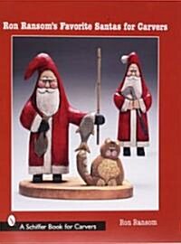 Ron Ransoms Favorite Santas for Carvers (Paperback)
