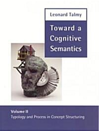 Toward a Cognitive Semantics: Typology and Process in Concept Structuring (Paperback)