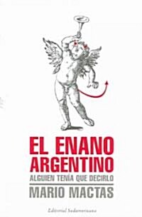 El enano argentino / The Dwarf Argentina (Paperback)