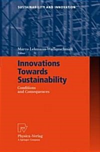 Innovations Towards Sustainability: Conditions and Consequences (Paperback, 2007)