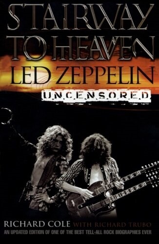 Stairway to Heaven: Led Zeppelin Uncensored (Paperback)