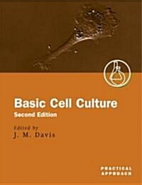 Basic Cell Culture (Paperback, 2 Revised edition)