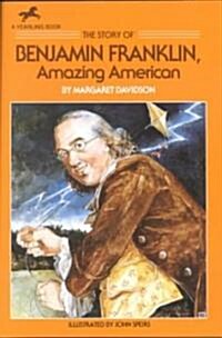 The Story of Benjamin Franklin: Amazing American (Paperback)