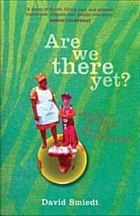 Are We There Yet?: Chasing a Childhood Through South Africa (Paperback)