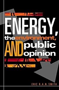 Energy, the Environment, and Public Opinion (Paperback, 264, 2000)