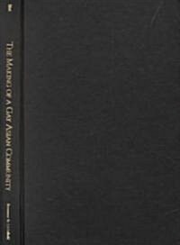 The Making of a Gay Asian Community: An Oral History of Pre-AIDS Los Angeles (Hardcover)