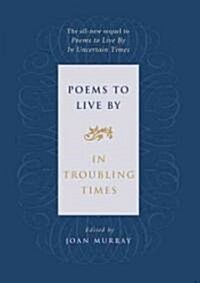 Poems to Live by in Troubling Times (Paperback)