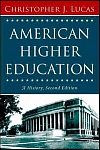 American Higher Education, Second Edition: A History (Paperback, 2, 2006)