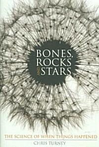 Bones, Rocks and Stars: The Science of When Things Happened (Hardcover)