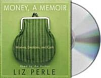 Money, a Memoir (Audio CD, Abridged)