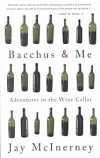 Bacchus and Me: Adventures in the Wine Cellar (Paperback)