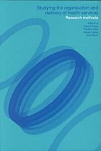 Studying the Organisation and Delivery of Health Services : Research Methods (Paperback)