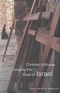Christian Attitudes Towards the State of Israel (Hardcover)