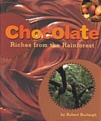 Chocolate: Riches from the Rainforest (Hardcover)