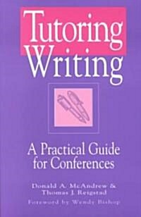 Tutoring Writing: A Practical Guide for Conferences (Paperback)