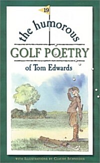 The Humorous Golf Poetry of Tom Edwards (Hardcover, 1st)