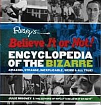 Ripleys Believe It or Not! Encyclopedia of the Bizarre (Hardcover)
