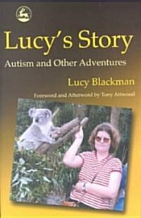 Lucys Story : Autism and Other Adventures (Paperback)