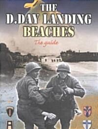 D-Day Landing Beaches: The Guide (Paperback)