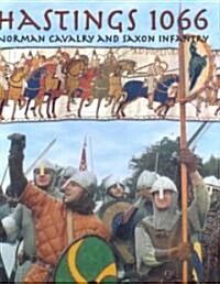 Hastings 1066: Norman Cavalry and Saxon Infantry (Hardcover)