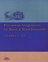 Percussion Assignments for Band and Wind Ensemble: Volume 2 (Paperback)