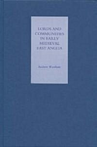 Lords and Communities in Early Medieval East Anglia (Hardcover)