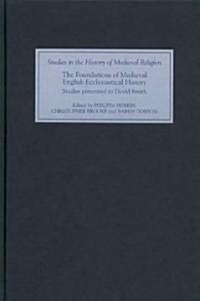 The Foundations of Medieval English Ecclesiastical History : Studies Presented to David Smith (Hardcover)