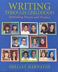 Writing Through Childhood: Rethinking Process and Product (Paperback)