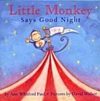 Little Monkey Says Good Night (School & Library)