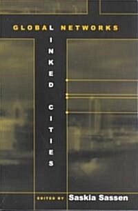 Global Networks, Linked Cities (Paperback)
