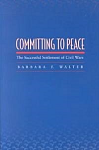 Committing to Peace: The Successful Settlement of Civil Wars (Paperback)