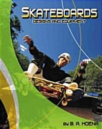 Skateboards: Designs and Equipment (Library Binding)