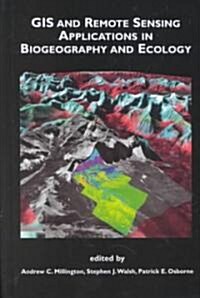 Gis and Remote Sensing Applications in Biogeography and Ecology (Hardcover)