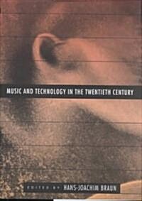 Music and Technology in the Twentieth Century (Hardcover)