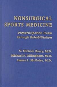 Nonsurgical Sports Medicine: Preparticipation Exam Through Rehabilitation (Hardcover)