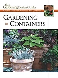Gardening in Containers: Creative Ideas from Americas Best Gardeners (Paperback)